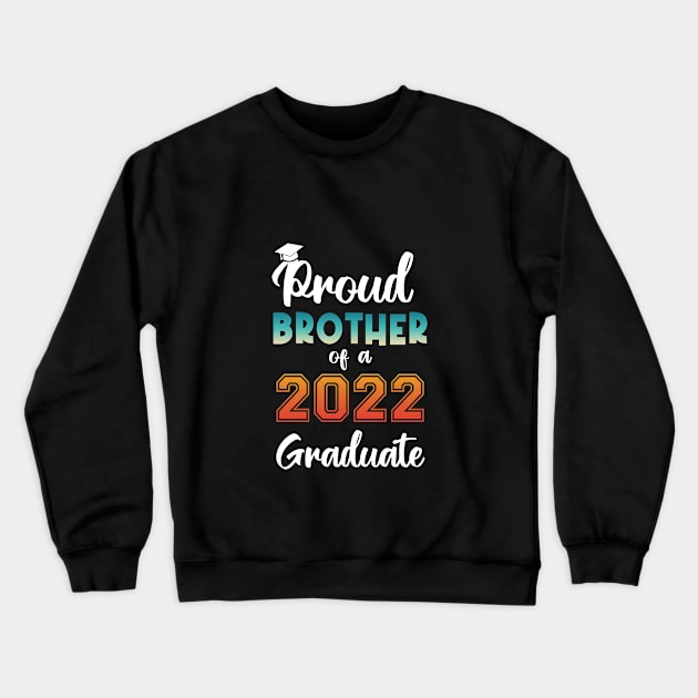 Proud Brother of a 2022 Graduate Crewneck Sweatshirt by InfiniTee Design